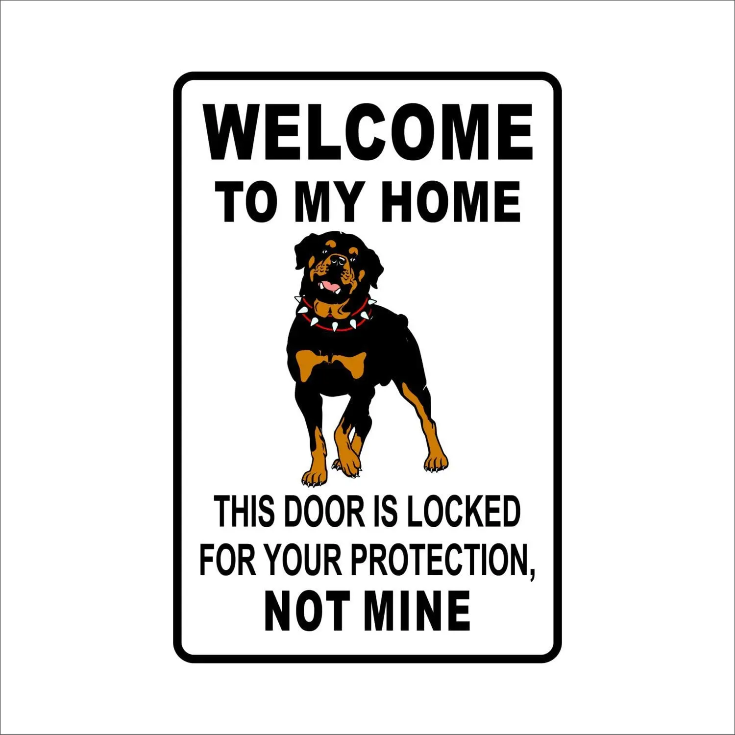 

Metal Tin Sign Welcome To My Home Metal Sign Rottweiler Warning Sign Gift Dog Pet Funny Humor Aluminum 8 X 12 Sign Wall Decor