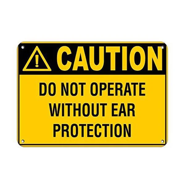 

Caution Do Not Operate Without Ear Protection Tin Sign art wall decoration,vintage aluminum retro metal sign,
