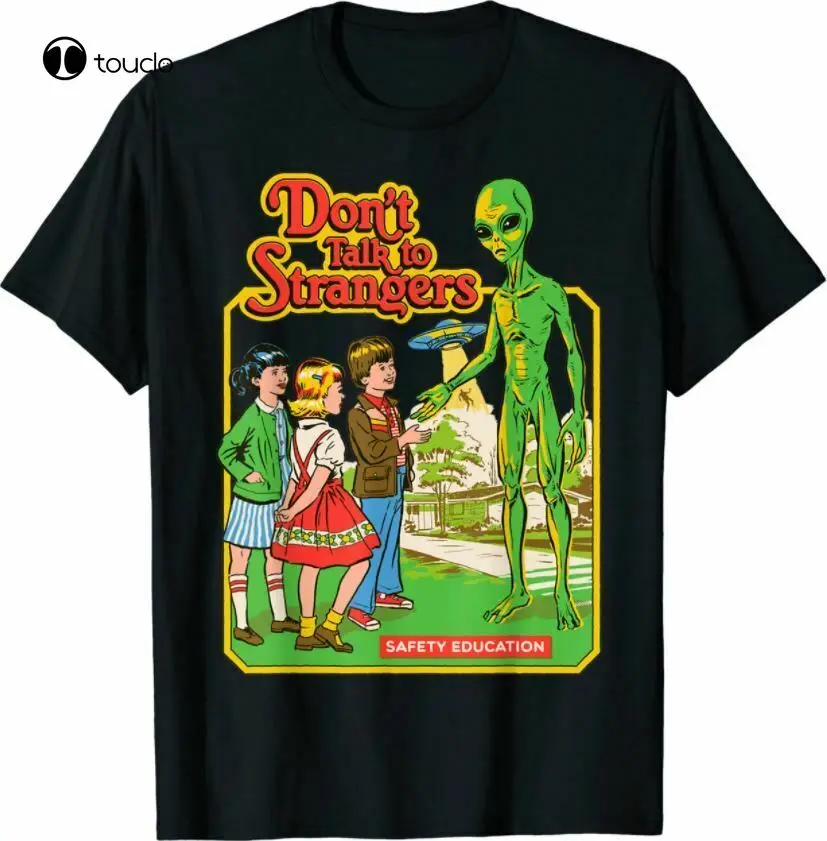 

Stranger Alien - Don'T Talk To Strangers Funny Tees Gift T-Shirt - Hot New sexy shirts