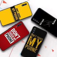 dont touch my phone phone case for samsung galaxy a51 30s a71 cover for a21s a70 10 a30 a91 capa