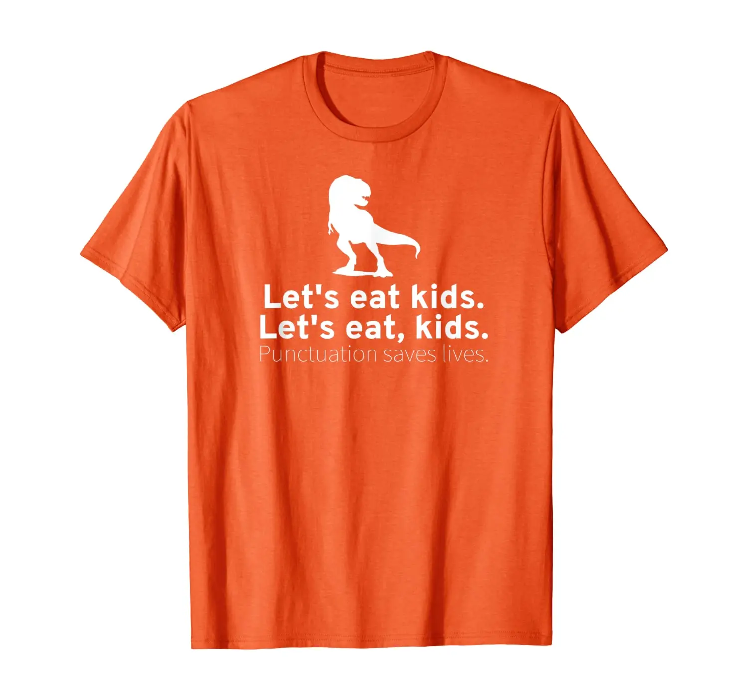 

Funny English Grammar Punctuation Saves Lives T-Rex Dinosaur T-Shirt