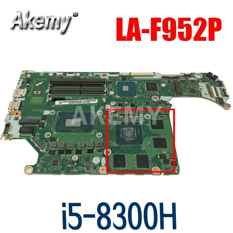 

Akemy Laptop Motherboard for Acer AN515-52 AN515 DH5VF LA-F952P NBQ3M11003 NBQ3M11003 GTX 1050 GPU i5-8300H CPU DDR4