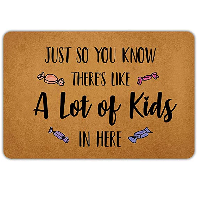 

Front Door Mat Welcome Mat Just So You Know There's Like A Lot of Kids in Here Rubber Non Slip Backing Funny Doormat Indoor Outd