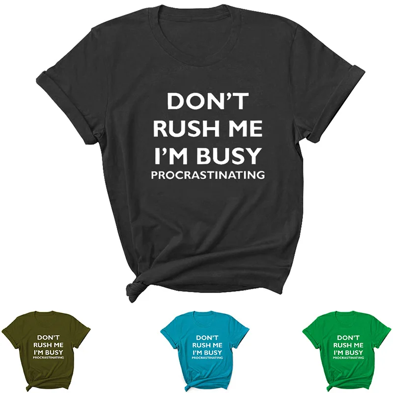 

DONT RUNSH ME IM BUSY Letter Print Women T Shirt Short Sleeve O Neck Loose Women Tshirt Ladies Tee Shirt Tops Camisetas Mujer