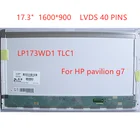 ЖК-экран LP173WD1 TLC4 для ноутбука hp pavilion g7, 17,3*1600, LVDS, 40 контактов, матрица, замена панели дисплея, 900 дюйма