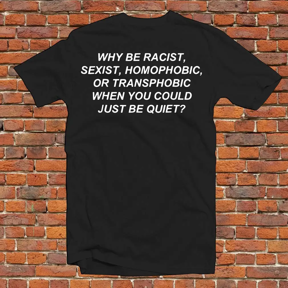 Why be racist женщинам гомофобные или трансфобии в тех случаях когда вы можете просто