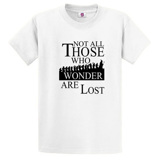 

Funny Not All Those Who Wander Are Lost Lord Of The Mens Rings Unisex T Shirt Sleeves Cotton T-Shirt Fashion