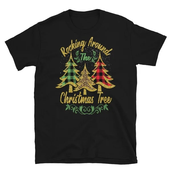 

Rockin Around the Christmas Tree Tshirt Short-Sleeve Unisex T-Shirt