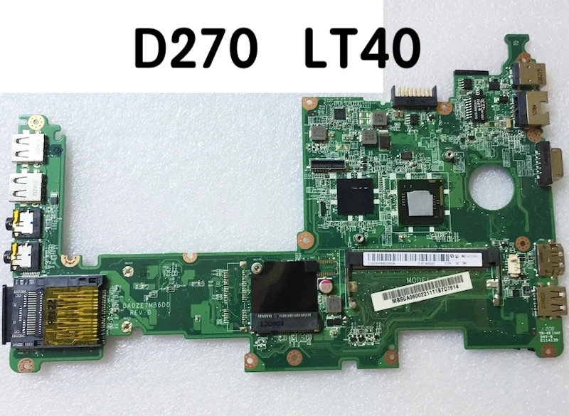 Материнская плата DA0ZE7MB6D0 для ноутбука acer D270 LT40 материнская MBSGA06002 100%
