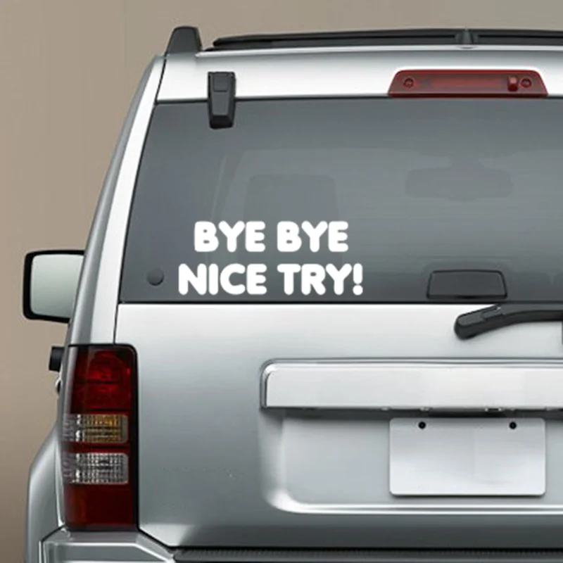 Наклейка на автомобиль BYE NICE TRY s забавный декор для автомобиля мотоцикла фургона