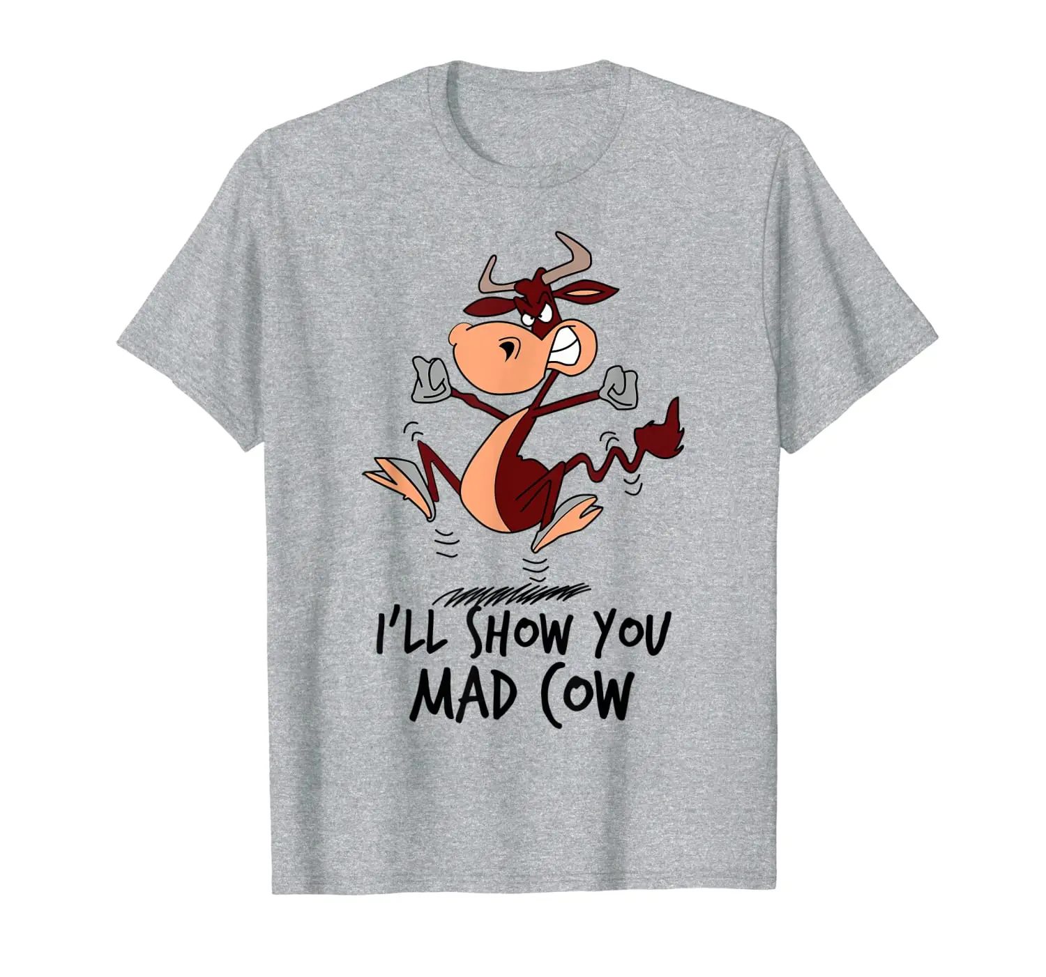 Funny Mad Cow I'll show you mad cow quote Cow lovers gift T-Shirt