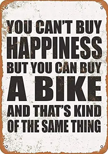 

You Can't Buy Happiness But You Can Buy A Bike Metal Tin Sign for Bars Pubs Clubs Houses Coffee Shops 10x14 inches