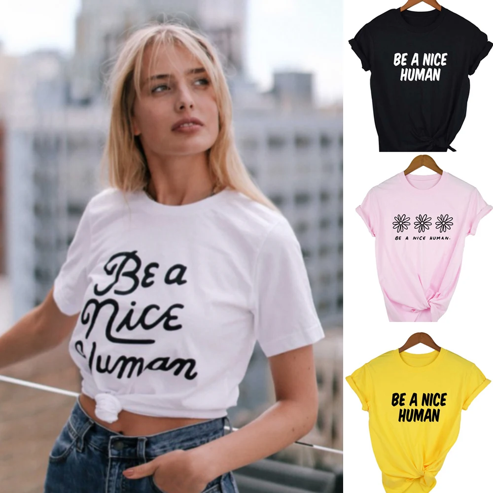 

Be A Nice Human Print Women Summer Short Sleeve Funny Fashion Tops Tumblr Casual Slogan Religion Hipster Tees Vintage T Shirt