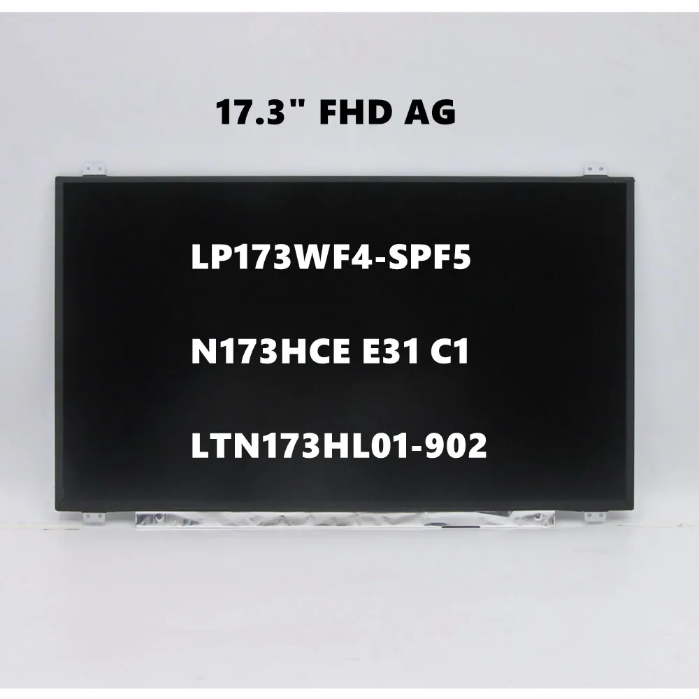 

LP173WF4-SPF5 N173HCE E31 C1 LTN173HL01-902 Laptop LCD screen 17.3" IPS AG 40pin FHD 5D10M56006 5D10R65304 5D10Q16070 5D10K84476
