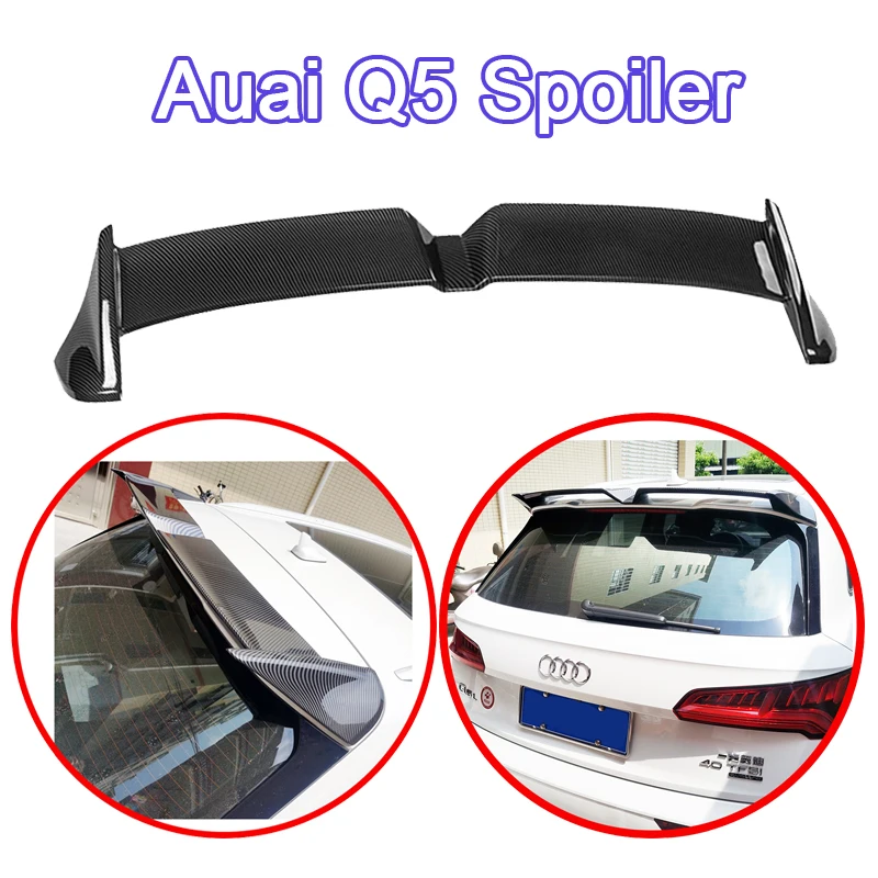 

For Audi Q5 Q5L 2018 2019 2020 2021 Hatchback High Quality ABS Rear Wing Roof Spoiler Glossy Black Or Carbon Fiber Look