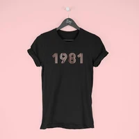 41th birthday t shirt for 1981 birthday gift for women retro 100 cotton goth female clothing o neck short sleeve girl top tee