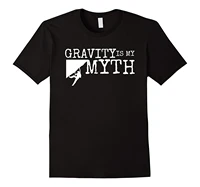 gravity is a myth rock climbs t shirt cheap sale 100 cotton top tee brand style short sleeve funny t shirt men top tee