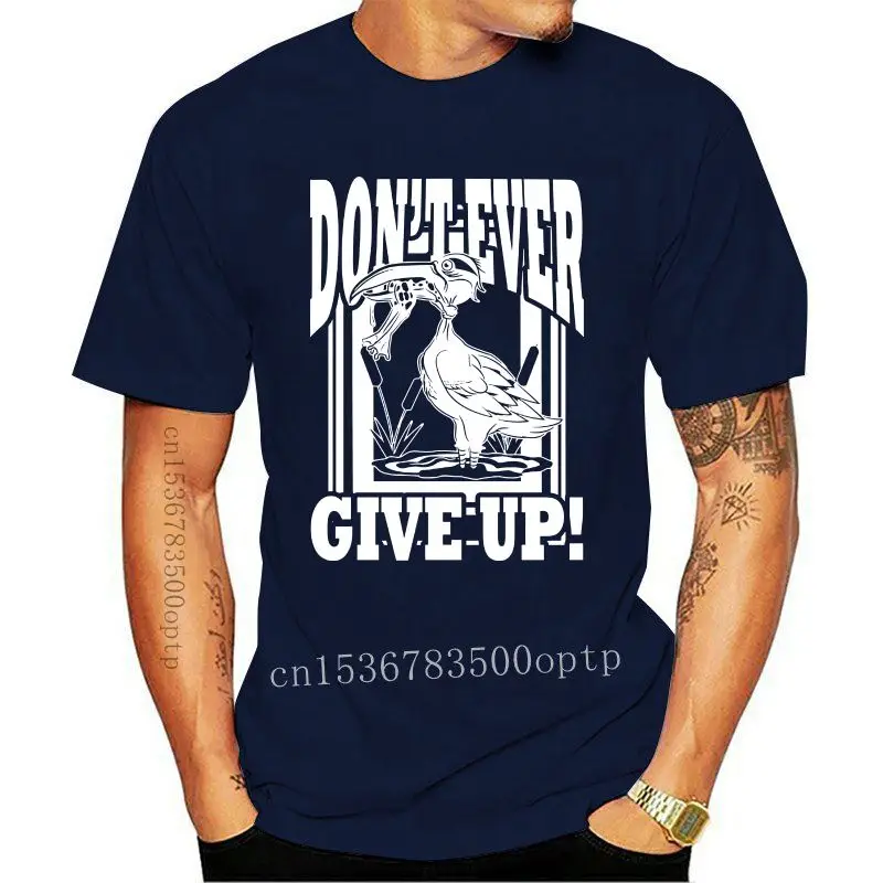 

New 2021 2021 100% Cotton Top Quality Don't Ever Give Up! T-Shirt Never Give Up Win Gift Success Awareness Cotton Tee Men S