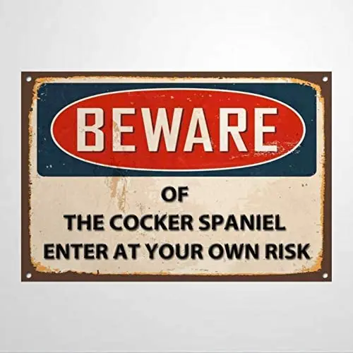 

Beware of The Cocker Spaniel Enter at Your Own Risk Custom Aluminum Metal Sign