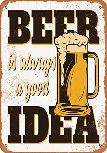 

Metal Sign - Beer is Always A Good Idea - Vintage Look