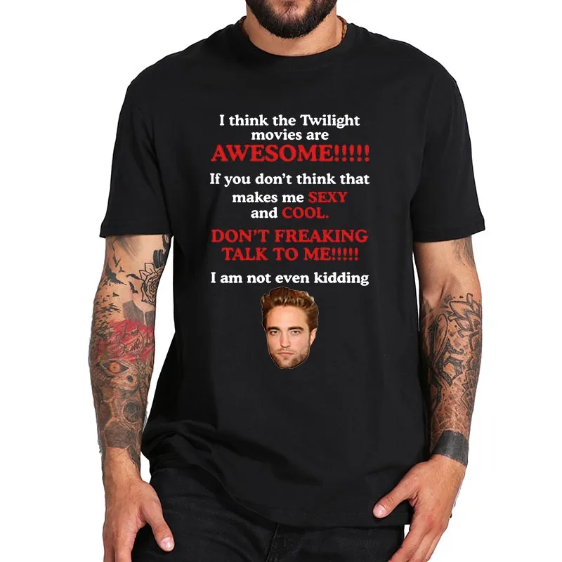 

I Think The Twilight-Movies Are Awesome T Shirt Olivia Fantasy Film T-Shirt EU Size Crew Neck Clothing