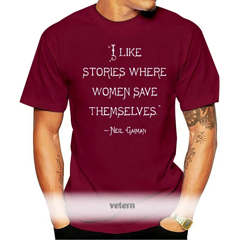 

Men Funny T Shirt Fashion Tshirt I Like Stories Where Women Save Themselves Neil Gaiman Women t-shirt