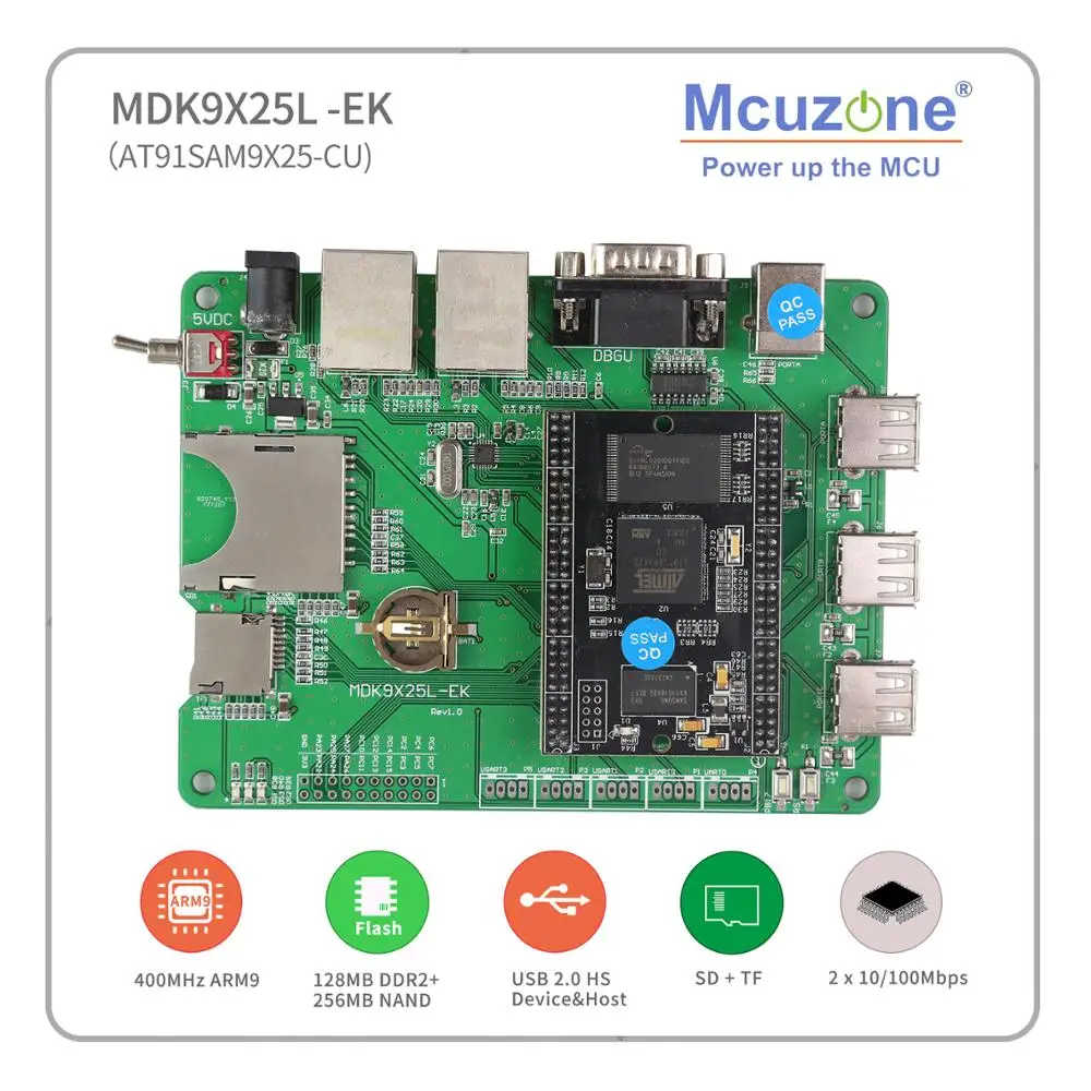 

MDK9X25L-EK, AT91SAM9X25 400MHz CPU, DDR2, 256M Ethernet, USB HishSpeed TF 6UART TWI ARM9 JTAG