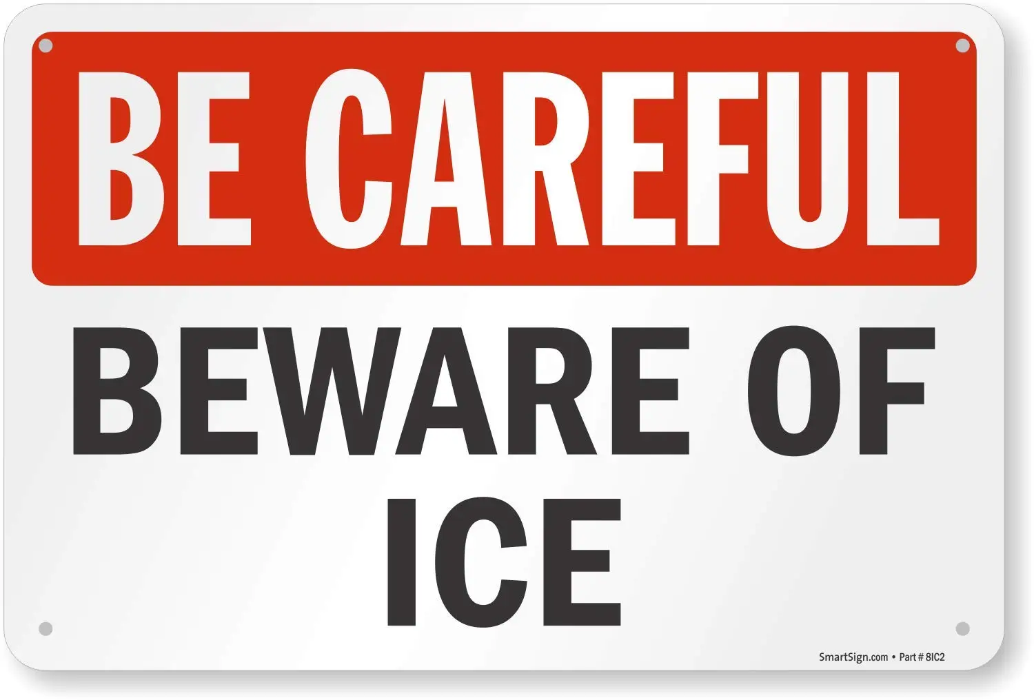 

SmartSign "Be Careful Beware Of Ice" Sign | 12" x 8" Aluminum