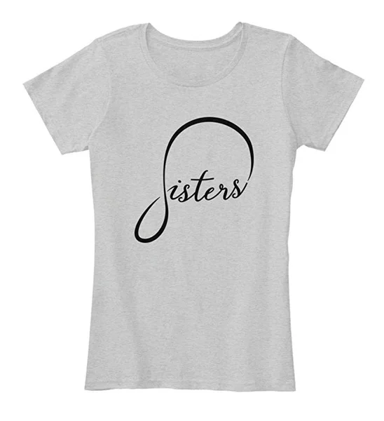 

T-Shirt womens Sisters For Life Tshirt 100% Combed Ringspun Cotton Women's Premium Tee T-shirt Womens Graphic Print Cot