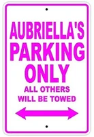aubriellas parking only all others will be towed name caution warning notice aluminum metal sign