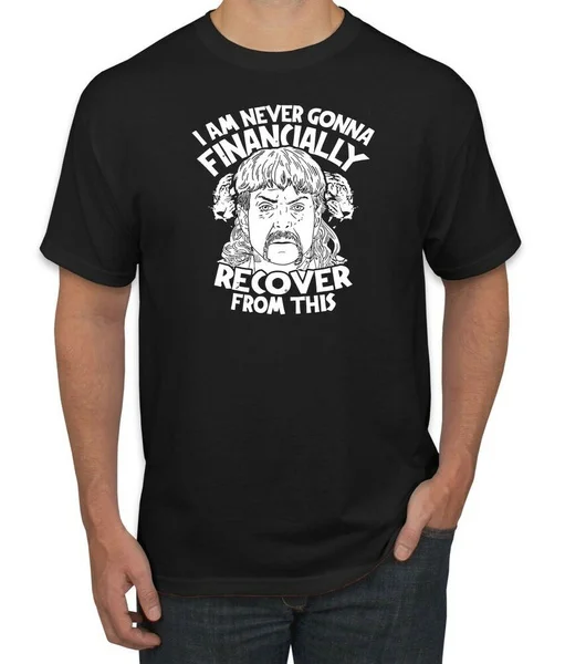 

Joe Tiger King Exotic I am Never Going To Mens Graphic T-Shirt ALL COLOUR&SIZE
