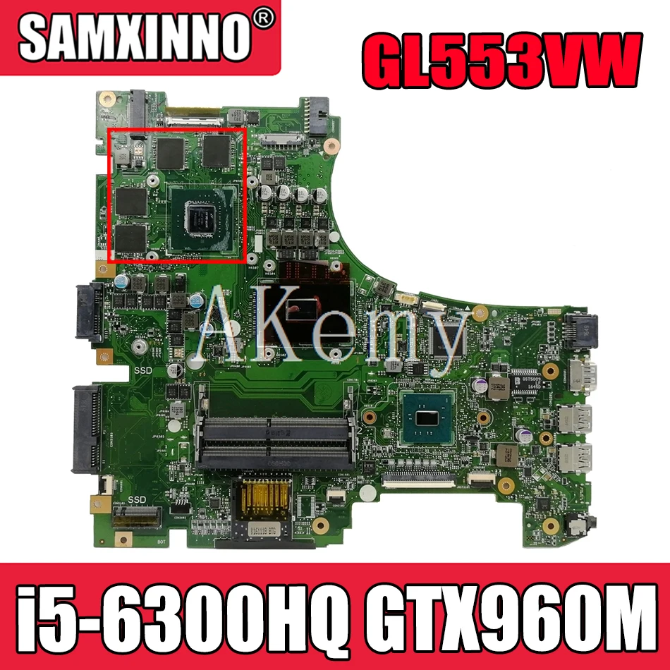 

Akemy GL553VW MB._ 0M/i5-6300HQ/AS GTX960M для For Asus GL553V GL553VW FX53VW Материнская плата ноутбука REV2.0 90NB0A40-R00010 100% тест