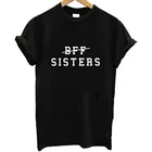 BFF сестер с буквенным принтом Футболка для женщин с коротким рукавом О-образным вырезом футболка Летняя женская футболка, топы, одежда, Camisetas Mujer