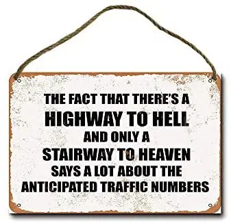 

Metal Sign The Fact That There's A Highway to Hell and Only A Stairway to Heaven Says A Lot About The Anticipated