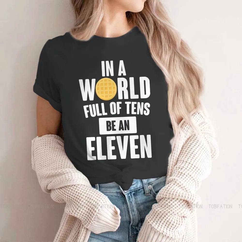 

Be A Eleven Women TShirt Stranger Things Joyce Jim Mike Eleven Girls Graphic Tops O-neck Female T Shirt 4XL Humor Hipster Gift