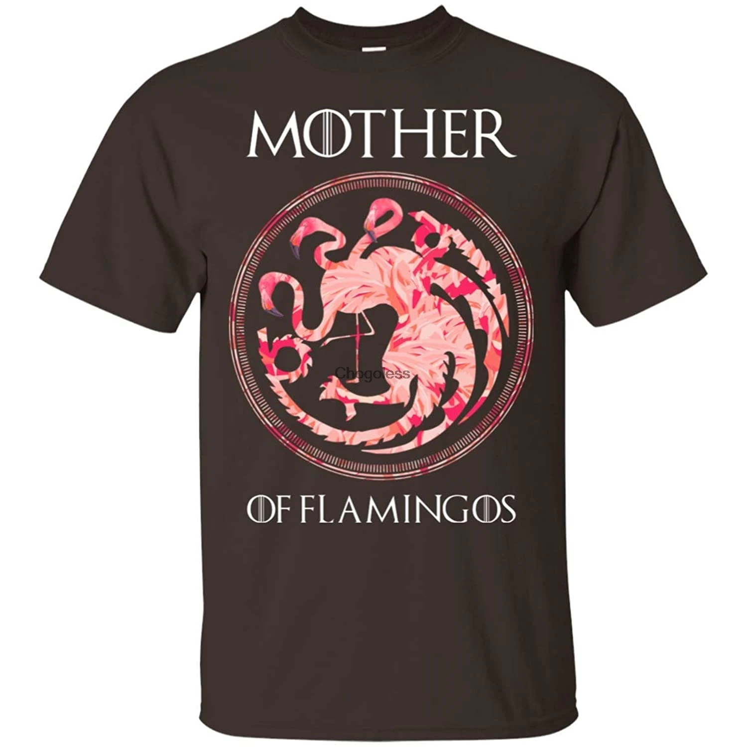 

Mother of Flamingos TShirt Funny GOT Shirt