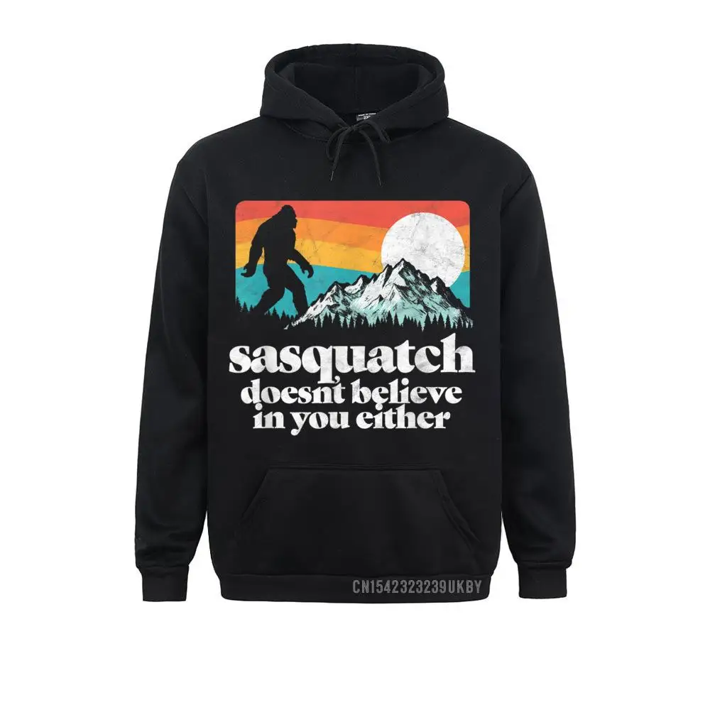 

Sasquatch Doesn't Believe In You Either Funny Bigfoot Hoody Sweatshirts Long Sleeve Funny Hoodies Sportswears For Men