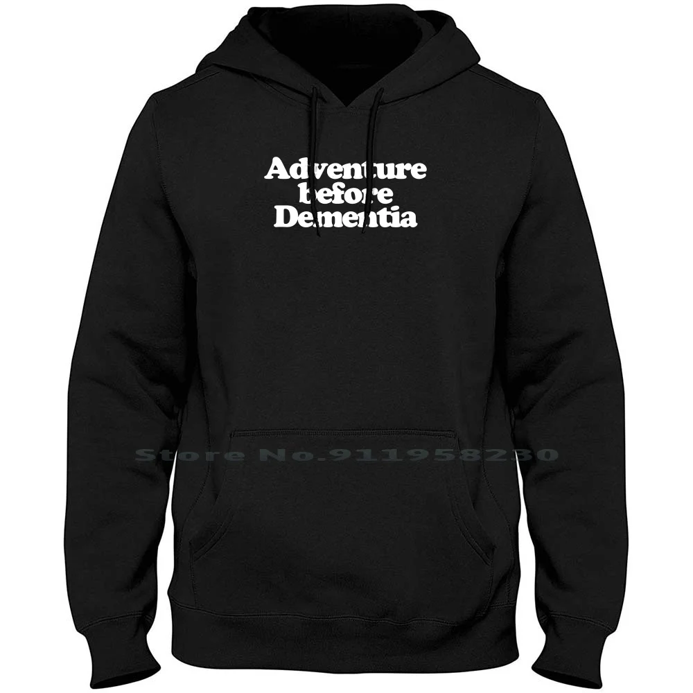 

Adventure Before Dementia Funny Hoodie Sweater Big Size Cotton Adventure Advent Humor Ture Tage Joke Geek Fun Age Ny Me Funny