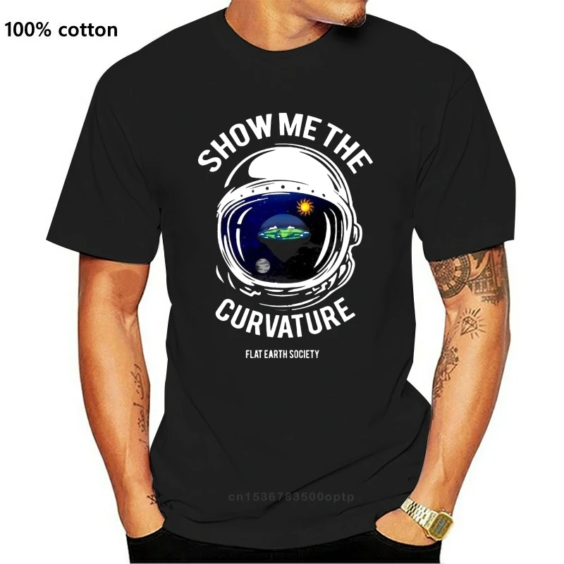 

Men Tshirt Show Me The Curvature Flat Earth T Shirt Earthday T Shirt Printed T-Shirt Tees Top