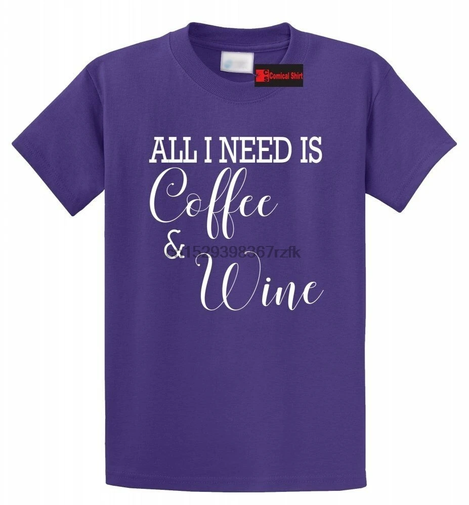 All I Need Is Кофе и вина забавная футболка девушка жена мать подарок Tee | Мужская