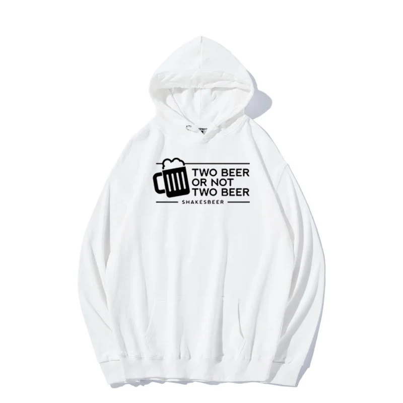 

Two Beer Or Not Two Beer Hoodies Autumn Funny Casual Long Sleeve Fashion Design Drink Bar Male O-Neck Fashion Sweatshirt Tops