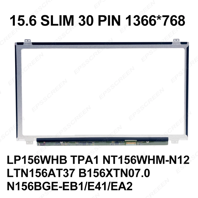 

ORIGINAL 30 PIN 15.6 SLIM NT156WHM N42 N22 N21 N12 N156BGE-EA1 EA2 EB1 E41 LP156WHU TPD1/WHB TPA1 B156XTN03.5/07.0 LTN156AT37