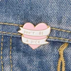 Брошь женская из металлического сплава, розовая, джинсовая, с надписью don't be A Dick, брошь, эмалированный штифт