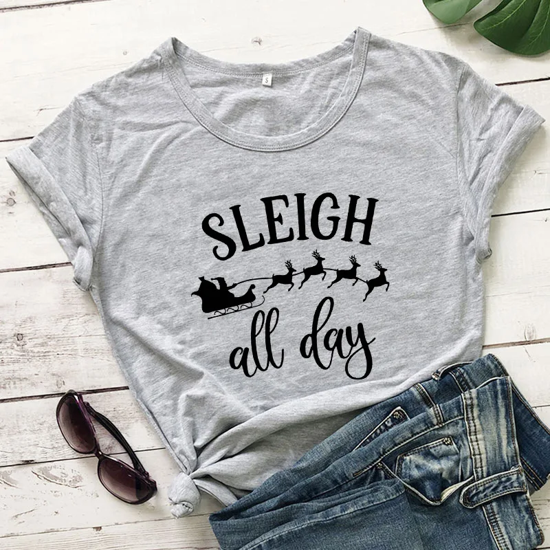 

100% Cotton Women T Shirt SLEIGH All Day Printed Tshirt Ladies Short Sleeve Tee Shirt Women Female Tops Clothes Camisetas Mujer
