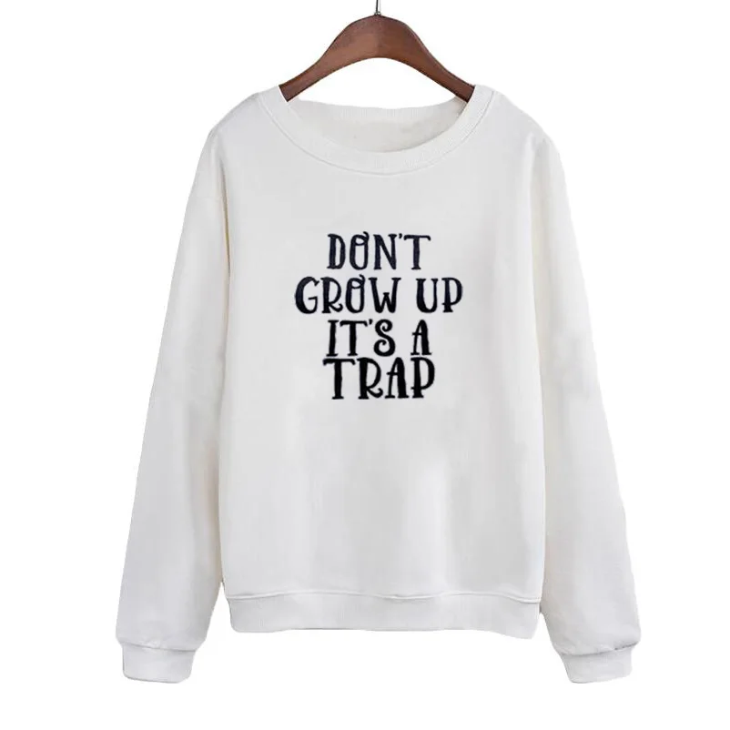 

Women Don't Grow Up, It's A Trap Sweatshirt Funny Female Sweatshirt Hipster Pullover Hip Hop Crewneck Hoodies