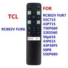 RC802V FUR6 New Original Google Assistant Voice Remote Control For TCL TV 55C715 43P715 55EP680 50P8 50p616 Replace RC802V FMR7