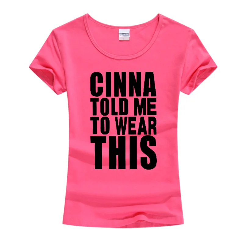 

Fashion Style Women T Shirts Cinna Told Me To Wear This Printed Shirts The Hunger Games Katniss Finnick T-shirts Short Sleeves