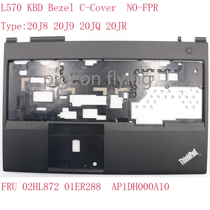 

L570 Keyboard bezel For Thinkpad L570 Laptop Type: 20J8 20J9 20JQ 20JR FRU 02HL872 01ER288 AP1DH000A10 NO-FPR 100% ok
