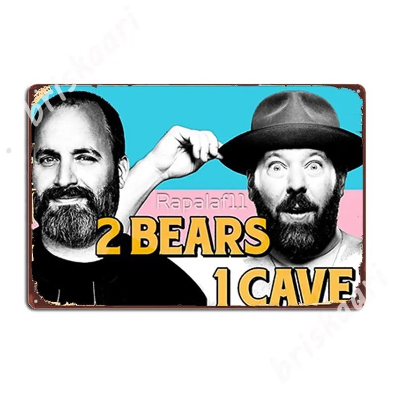 

2 Bears 1 Cave - Tom Segura - Bert Kreisher Metal Signs Wall Decor Design Bar Cave Club Tin sign Posters