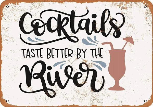 

Cocktails Taste Better by The River Tin Sign art wall decoration,vintage aluminum retro metal sign